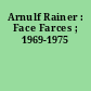 Arnulf Rainer : Face Farces ; 1969-1975