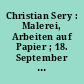 Christian Sery : Malerei, Arbeiten auf Papier ; 18. September bis 18. Oktober 1986 ; Neue Galerie der Stadt Linz, Wolfgang-Gurlitt-Museum