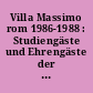 Villa Massimo rom 1986-1988 : Studiengäste und Ehrengäste der Villa Massimo Rom von 1986 bis 1988 ; Ausstellung der Neuen Galerie - Sammlung Ludwig, Aachen, 8. September bis 12. November 1989