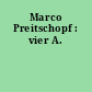 Marco Preitschopf : vier A.