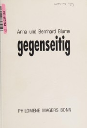 Gegenseitig : Anna und Bernhard Blume
