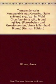 Anna & Bernhard Blume : Transzendentaler Konstruktivismus : Großfoto-Serie 1986 und 1992/94