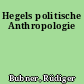 Hegels politische Anthropologie