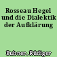 Rosseau Hegel und die Dialektik der Aufklärung