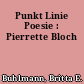 Punkt Linie Poesie : Pierrette Bloch
