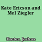 Kate Ericson and Mel Ziegler