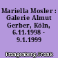 Mariella Mosler : Galerie Almut Gerber, Köln, 6.11.1998 - 9.1.1999