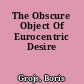 The Obscure Object Of Eurocentric Desire