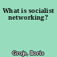 What is socialist networking?