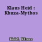 Klaus Heid : Khuza-Mythos
