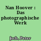 Nan Hoover : Das photographische Werk