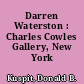 Darren Waterston : Charles Cowles Gallery, New York
