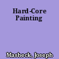 Hard-Core Painting