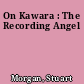 On Kawara : The Recording Angel