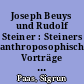 Joseph Beuys und Rudolf Steiner : Steiners anthroposophische Vorträge aus Inspirationsquelle