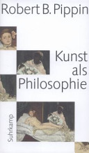 Kunst als Philosophie ; Hegel und die moderne Bildkunst ; Frankfurter Adorno-Vorlesungen 2011