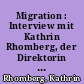 Migration : Interview mit Kathrin Rhomberg, der Direktorin des Kölnischen Kunstvereins, über das Forschungsprojekt zur Migration, das im Kölnischen Kunstverein zur Ausstellung kommt (1.10.2005 bis 15.1.2006)