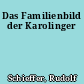 Das Familienbild der Karolinger
