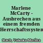 Marlene McCarty - Ausbrechen aus einem fremden Herrschaftssystem