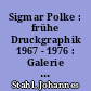 Sigmar Polke : frühe Druckgraphik 1967 - 1976 : Galerie Bernd Slutzky Frankfurt, 24. April bis 16. August 1996