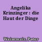 Angelika Krinzinger : die Haut der Dinge
